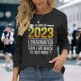 Class Of 2023 I Graduated Can I Go Back To Bed Now Graduate Long Sleeve T-Shirt T-Shirt Gifts for Her