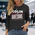 Colin Is Awesome Friend Name Long Sleeve T-Shirt Gifts for Her