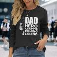 Dad Hero Crappie Fishing Legend Vatertag Langarmshirts Geschenke für Sie