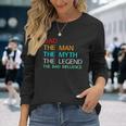 Dad The Man The Myth The Legend Long Sleeve T-Shirt Gifts for Her
