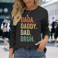 Dada Daddy Dad Bruh Fathers Day Dad Life Vintage Long Sleeve T-Shirt Gifts for Her