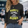 Daddys Car Fixing Buddy Mechanic Car Guy Dad Fathers Day Cool Long Sleeve T-Shirt Gifts for Her