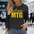 Defund Mtg Long Sleeve T-Shirt Gifts for Her