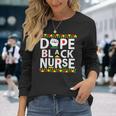 Dope Black Nurse Africa American Melanin Queen Black History Long Sleeve T-Shirt Gifts for Her