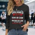I Never Dreamed Id End Up Being A Son In Law Awesome Mother Long Sleeve T-Shirt Gifts for Her
