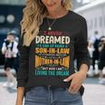 I Never Dreamed Of Being A Son In Law Awesome Mother In LawV4 Long Sleeve T-Shirt Gifts for Her