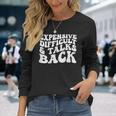 Expensive Difficult And Talks Back Groovy On Back Long Sleeve T-Shirt T-Shirt Gifts for Her