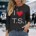 I Heart Ts Long Sleeve T-Shirt Gifts for Her