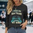 I Asked God For A Best Friend He Sent Me My Sons Men Women Long Sleeve T-shirt Graphic Print Unisex Gifts for Her