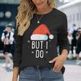 I Dont Do Matching Christmas Outfits But I Do Xmas Couples Men Women Long Sleeve T-shirt Graphic Print Unisex Gifts for Her