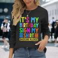 Its My Birthday Sign My Backside Please Birthday Long Sleeve T-Shirt Gifts for Her