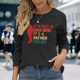 Its Not A Dad Bod Its Father Figure Fathers Day Long Sleeve T-Shirt T-Shirt Gifts for Her