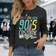 This Is My Lazy 90S Costume Retro 1990S Theme Party Nineties Long Sleeve T-Shirt Gifts for Her