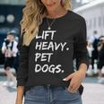 Lift Heavy Pet Dogs Funny Gym For Weightlifters Dog Lovers Men Women Long Sleeve T-shirt Graphic Print Unisex Gifts for Her