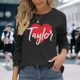 I Love Taylor First Name I Heart Named Long Sleeve T-Shirt T-Shirt Gifts for Her