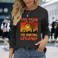 The Man The Myth The Hunting Legend Long Sleeve T-Shirt Gifts for Her