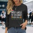 Most Likely To Decorate Her Dog Family Christmas Pajamas Men Women Long Sleeve T-shirt Graphic Print Unisex Gifts for Her