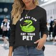 My Pet Can Eat Your Pet Snake Lover Gift Men Women Long Sleeve T-shirt Graphic Print Unisex Gifts for Her