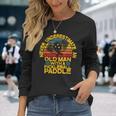 An Old Man With A Pickleball Paddle Men Dad Long Sleeve T-Shirt Gifts for Her