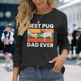 Pug Lover Best Pug Dad Ever Long Sleeve T-Shirt T-Shirt Gifts for Her