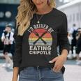 Retro Id Rather Be Eating Chipotle Mexican Chili Food Long Sleeve T-Shirt T-Shirt Gifts for Her