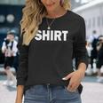That Says Simple One Word Message Long Sleeve T-Shirt T-Shirt Gifts for Her