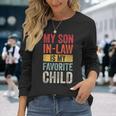 My Son In Law Is My Favorite Child Saying Retro Long Sleeve T-Shirt T-Shirt Gifts for Her