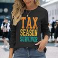 Tax Season Survivor Tax Season Accountant Taxation Long Sleeve T-Shirt T-Shirt Gifts for Her