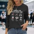 Things I Do In My Spare Time Drive Trucks Watch Trucks Long Sleeve T-Shirt Gifts for Her