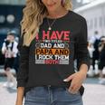 I Have Two Titles Dad And Lawyer And I Rock Them Both Long Sleeve T-Shirt Gifts for Her