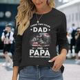 I Have Two Titles Dad And Papa Men Vintage Decor Dad Papa Long Sleeve T-Shirt Gifts for Her