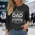 I Have Two Titles Dad And Poppie Fathers Day Long Sleeve T-Shirt Gifts for Her