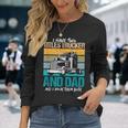 I Have Two Titles Trucker And Dad And Rock Both Trucker Dad V3 Long Sleeve T-Shirt Gifts for Her
