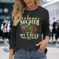 My Uncle Is A Soldier Hero Proud Army Nephew Military Long Sleeve T-Shirt Gifts for Her