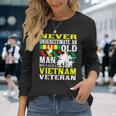 Never Underestimate An Old Man Patriotic Vietnam Veteran Long Sleeve T-Shirt Gifts for Her
