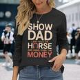 Vintage Show Horse Dad Livestock Shows Long Sleeve T-Shirt Gifts for Her