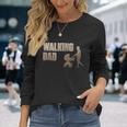 The Walking Dad Fathers Day Long Sleeve T-Shirt Gifts for Her