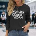Worlds Okayest Vegan | Vegan Men Women Long Sleeve T-shirt Graphic Print Unisex Gifts for Her
