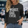 Worst Dad Ever Fathers Day Distressed Vintage Long Sleeve T-Shirt Gifts for Her