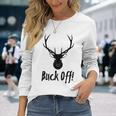 Authentic Buck Off For Deer Hunter Deer Camp Black Men Women Long Sleeve T-shirt Graphic Print Unisex Gifts for Her