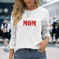 Mom Thanks For Not Swallowing Me Love Your Favorite Long Sleeve T-Shirt T-Shirt Gifts for Her