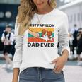 Papillon Dog Owner Best Papillon Dad Ever Long Sleeve T-Shirt T-Shirt Gifts for Her