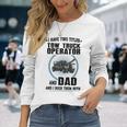 I Have Two Titles Tow Truck Operator And Dad Long Sleeve T-Shirt Gifts for Her