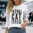 Vintage Crazy Cat Daddy Best Cat Dad Ever Long Sleeve T-Shirt Gifts for Her