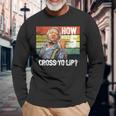 How About 5 Cross Yo Lips Son In Sanford City And Meme Long Sleeve T-Shirt T-Shirt Gifts for Old Men