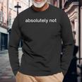 Absolutely Not Long Sleeve T-Shirt Gifts for Old Men