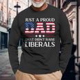Anti Liberal Republican Dad Us Flag Fathers Day Long Sleeve T-Shirt Gifts for Old Men
