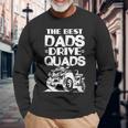 Atv Dad The Best Dads Drive Quads Fathers Day Long Sleeve T-Shirt T-Shirt Gifts for Old Men