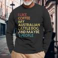 Australian Cattle Dog Owner Coffee Lovers Quote Vintage Pullover Hoodie Long Sleeve T-Shirt Gifts for Old Men