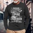 Badass By Birth Trucker By Choice Legend By Skill Long Sleeve T-Shirt Gifts for Old Men